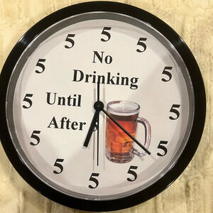 Cafe Press New Cute No Drinking Until After 5 Clock